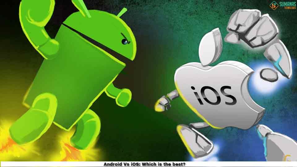 ANDROID VS IOS: WHICH IS THE BEST?